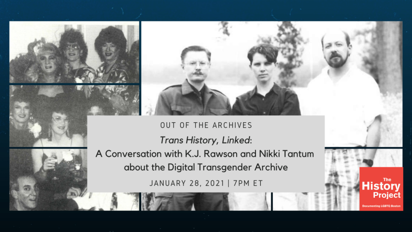 Trans History, Linked: A Conversation with K.J. Rawson and Nikki Tantum about the Digital Transgender Archive