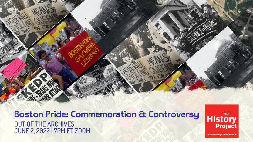 Text reads: Boston Pride: Commemoration and Controversy Out of the Archives June 2, 2022 7PM ET ZOOM