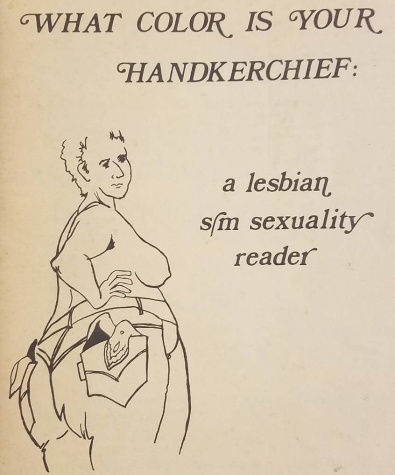 Cover of pamphlet "What Color Is Your Handkerchief? a lesbian s/m sexuality reader," circa 1980s or 1990s